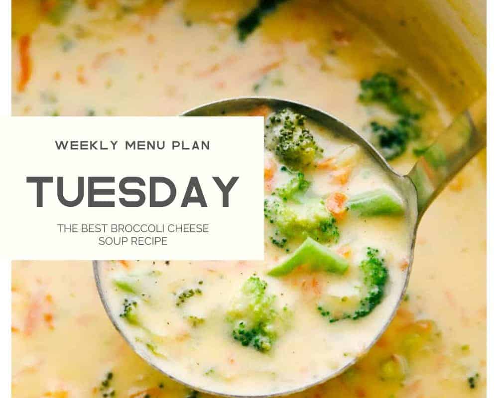 A photo with broccoli cheese soup with a ladle and the title Tuesday weekly menu plan.