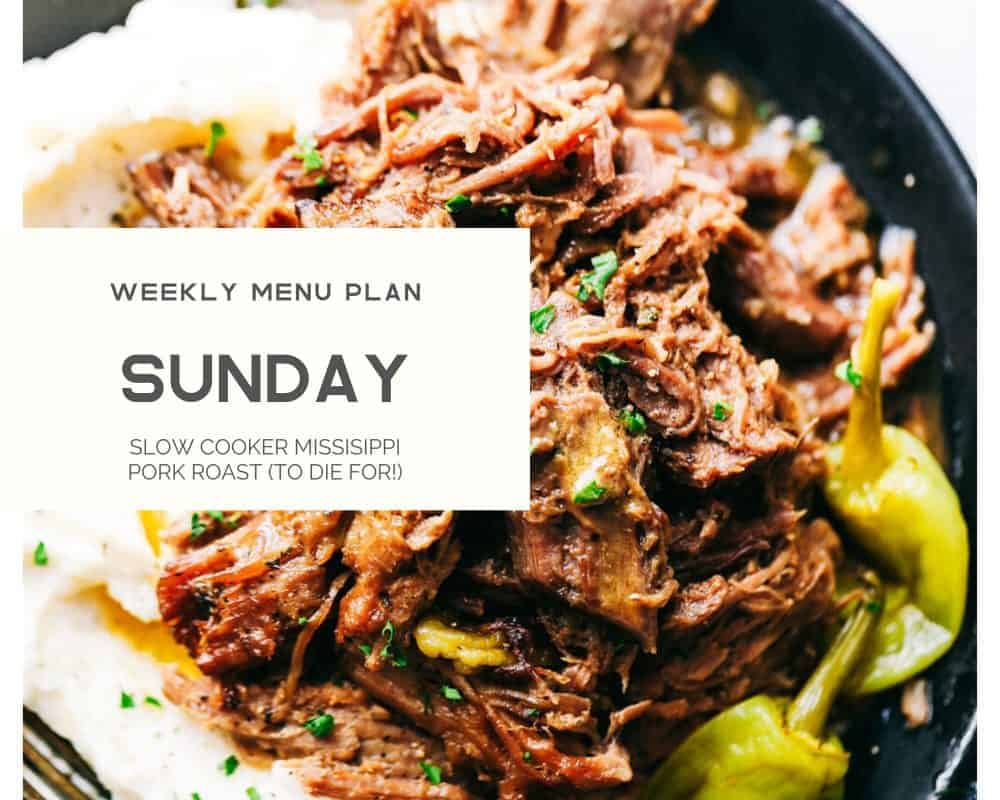 Mississippi pork in a slow cooker with the title Sunday for the weekly menu plan. 