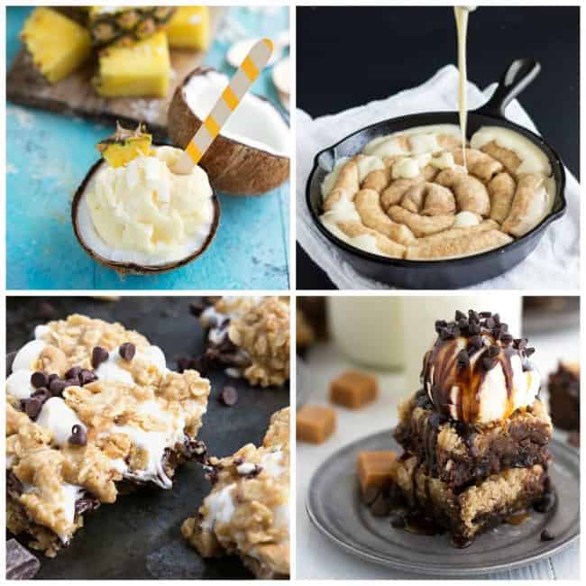 Delicious Desserts! Healthy Pineapple Dole Whip (NO ice cream machine needed) 30-Minute Cinnamon Roll Skillet Cake Oatmeal Cookie S’mores Gooey Bars Caramel Chocolate Brookies (Brownie + Cookies)