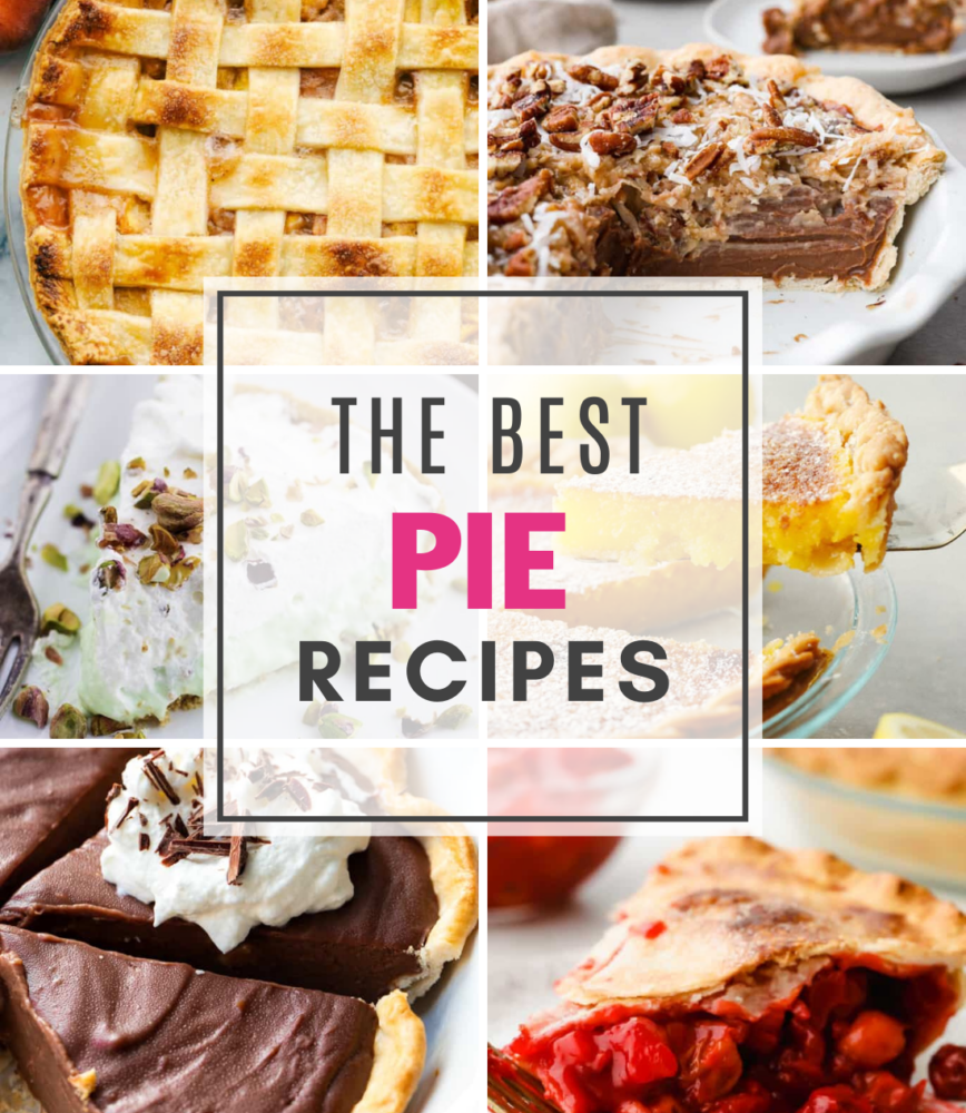 A collage of 6 pictures of pies with the text "The Best Pie Recipes"