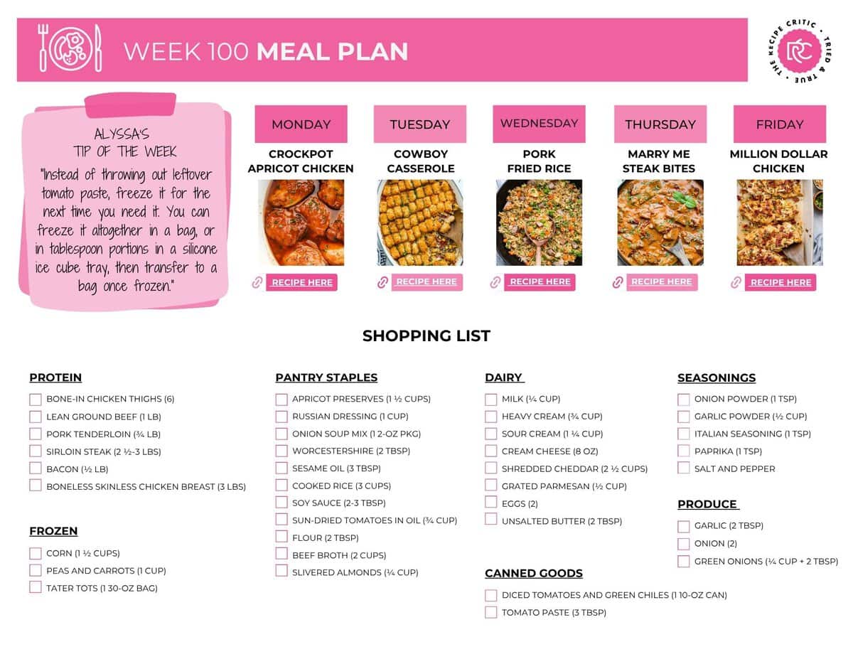 We made it to Meal Plan 100! I’m so grateful that so many of you come back each week, make these recipes, and let these meal plans help take the stress out of dinner. This week’s menu is packed with easy, comforting meals and bold flavors, making it the perfect way to celebrate 100 weeks! Image of the free printable shopping list for meal plan 100.